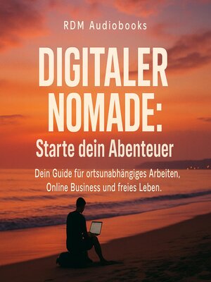 cover image of Digitaler Nomade--Starte dein Abenteuer
